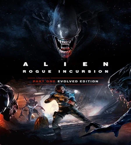 Alien: Rogue Incursion Evolved Edition - Deluxe [v.1.1.2 + DLCs] (2025) PC + Portable От InsaneRamZes