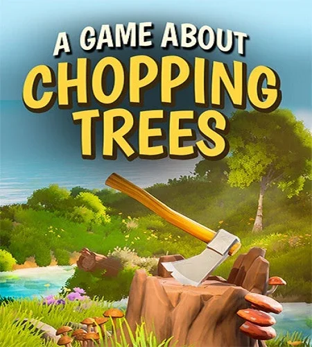A Game About Chopping Trees (2026) PC От FitGirl