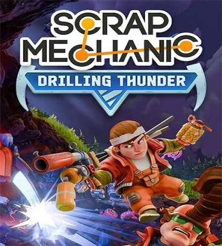 Scrap Mechanic: Drilling Thunder - Release Bundle [v.1.0.0.867 + DLC] (2026) PC От FitGirl